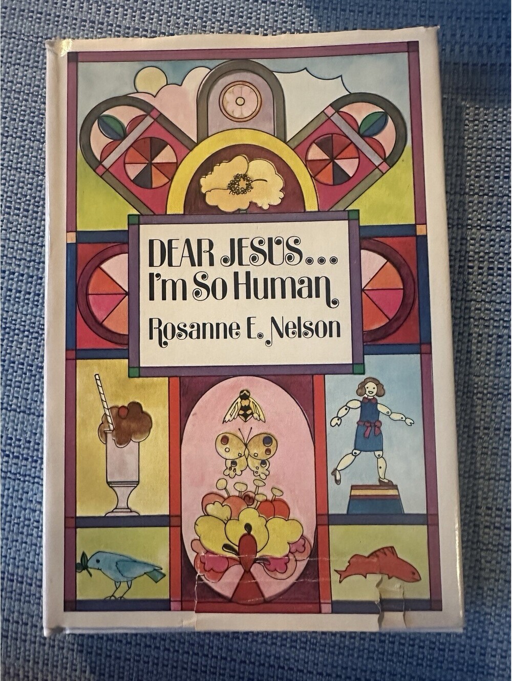 Rare DEAR JESUS I'M SO HUMAN Hardcover Book Rosanne E. Nelson 1st Edition